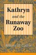 Kathryn and the Runaway Zoo