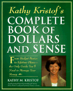 Kathy Kristof's Complete Book of Dollars and Sense: From Budget Basics to Lifetime Plans--The Only Guide You'll Need to Manage Your Money - Kristof, Kathy