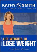 Kathy Smith: TimeSaver - Lift Weights to Lose Weight