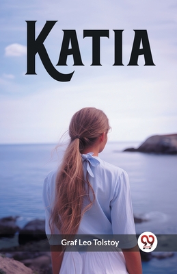 Katia - Tolstoy, Graf Leo