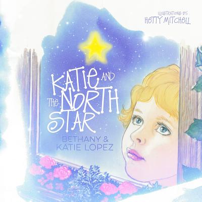 Katie and the North Star - Lopez, Katie & Bethany