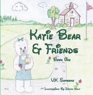 Katie Bear & Friends (Book One)