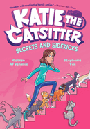 Katie the Catsitter #3: Secrets and Sidekicks: (A Graphic Novel)