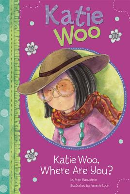 Katie Woo, Where Are You? - Manushkin, Fran