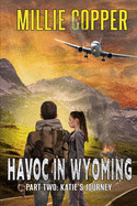 Katie's Journey: Havoc in Wyoming, Part 2 America's New Apocalypse
