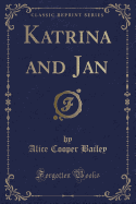 Katrina and Jan (Classic Reprint)