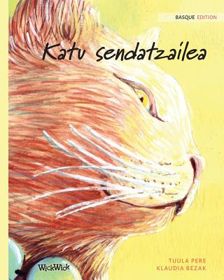 Katu sendatzailea: Basque Edition of The Healer Cat - Pere, Tuula, and Ibarra, Galder (Translated by)