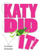 Katy Did It!
