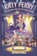 Katy Perry: The Star Who Lights Up the Stage for Kids
