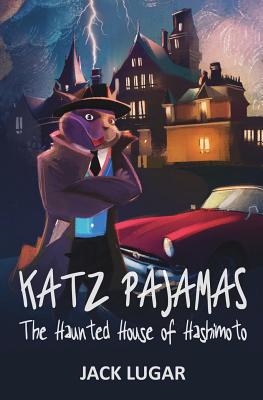 Katz Pajamas: The Haunted House of Hashimoto - Lugar, Jack