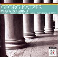 Katzer: Medea in Korinth - Annette Markert (alto); Julie Moffat (soprano); Niko Sander (idee); Peter Klaveness (bass); Robert Knzli (tenor);...