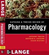 Katzung and Trevor's Pharmacology: Examination and Board Review