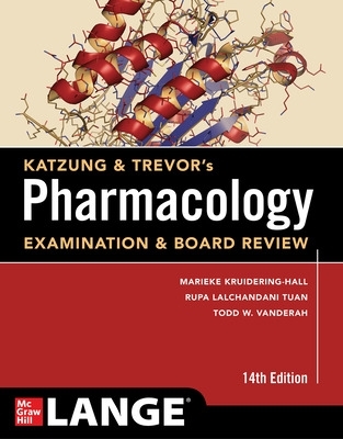 Katzung & Trevor's Pharmacology Examination & Board Review, Fourteenth Edition - Kruidering-Hall, Marieke, and Katzung, Bertram G, and Tuan, Rupa Lalchandani