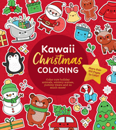 Kawaii Christmas Coloring: Color Cute Holiday Animals, Wintery Scenes, Yummy Treats and So Much More!