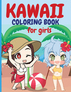 Kawaii Coloring Book for Girls: Chibi Girls Coloring Book Kawaii Cute Coloring Book Japanese Manga Drawings And Cute Anime Characters Coloring Page For Kids &Toddlers