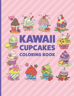 Kawaii Cupcakes Coloring Book: Cute Coloring Pages for Kids With Sweet Cupcakes Theme