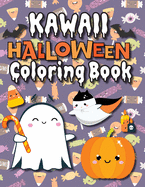 Kawaii Halloween Coloring Book: (Ages 4-8, 6-12, 8-12, 12+) Full-Page Monsters, Spooky Animals, and More! (Halloween Gift for Kids, Grandkids, Adults, Holiday)