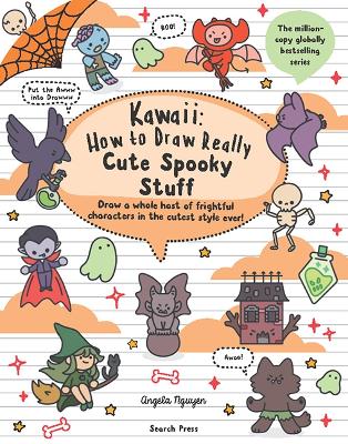 Kawaii: How to draw Really Cute Spooky Stuff: Draw a Whole Host of Frightful Characters in the Cutest Style Ever - Nguyen, Angela