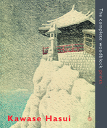 Kawase Hasui: The Complete Woodblock Prints