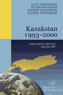 Kazakstan 1993 - 2000: Independent Advisors and the IMF
