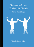 Kazantzakis's Zorba the Greek: Five Readings