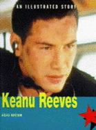 Keanu Reeves: An Illustrated Story