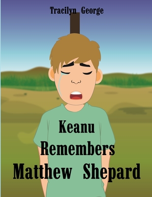 Keanu Remembers Matthew Shepard - George, Tracilyn