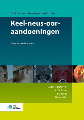 Keel-Neus-Ooraandoeningen - De Sutter, A (Editor), and Dhooge, I (Editor), and Van Ree, J W (Editor)