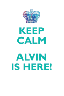 Keep Calm, Alvin Is Here Affirmations Workbook Positive Affirmations Workbook Includes: Mentoring Questions, Guidance, Supporting You