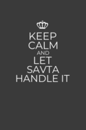 Keep Calm And Let Savta Handle It: 6 x 9 Notebook for a Beloved Grandma