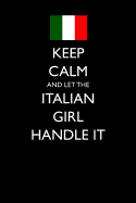 Keep Calm and Let the Italian Girl Handle It: Blank Lined Journal