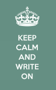 Keep Calm and Write on Journal (Blank Pages, No Lines)