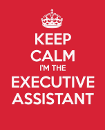 Keep Calm I'm The Executive Assistant: Ultimate Assistant Gift Book - Journal - Quote book - Coworker Gift