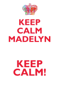 Keep Calm Madelyn! Affirmations Workbook Positive Affirmations Workbook Includes: Mentoring Questions, Guidance, Supporting You