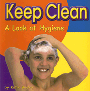 Keep Clean: A Look at Hygiene