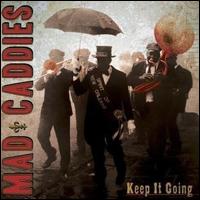 Keep It Going - Mad Caddies