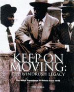 Keep on Moving: "Windrush" Legacy - Black Experience in Britain from 1948