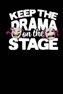 Keep the Drama on the Stage: A Notebook & Journal for Theatre Lovers - Theatre, Bowes