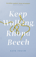 Keep Walking Rhona Beech: the funniest, most moving journey of self-discovery after everything falls apart