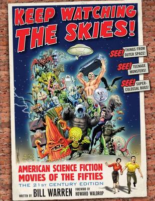 Keep Watching the Skies!: American Science Fiction Movies of the Fifties - Warren, Bill
