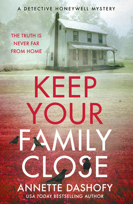 Keep Your Family Close - Dashofy, Annette