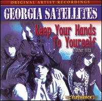 Keep Your Hands To Yourself and Other Hits - Georgia Satellites