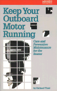 Keep Your Outboard Motor Running: Care and Maintenance for the Boater