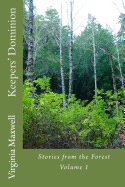 Keepers' Dominion: Stories from the Forest Volume 1