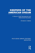 Keepers of the American Dream: A Study of Staff Development and Multicultural Education