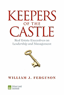 Keepers of the Castle: Real Estate Executives on Leadership and Management