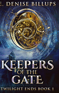Keepers Of The Gate: Large Print Hardcover Edition