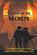 Keepers of the Secrets.: A 'Gods All In A Row' Adventure.