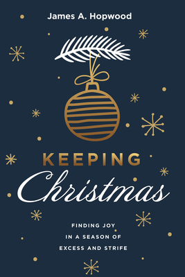 Keeping Christmas - Hopwood, James A