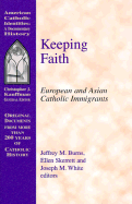 Keeping Faith: European and Asian Catholic Immigrants